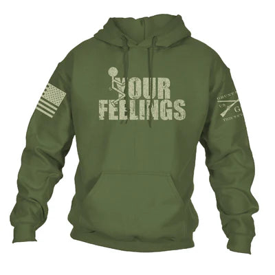 Grunt Style F*ck Your Feelings Hoodie (Military Green)