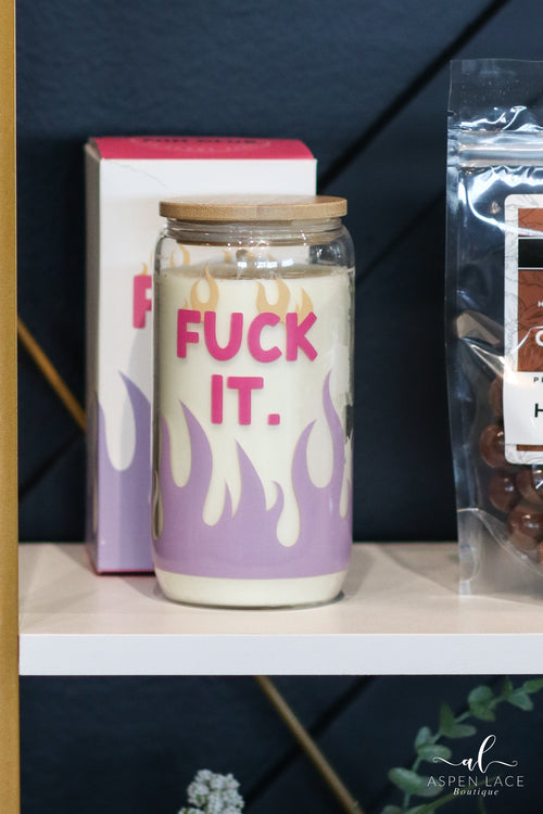 Fuck It Candle